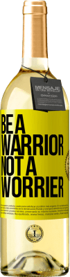 29,95 € 免费送货 | 白葡萄酒 WHITE版 Be a warrior, not a worrier 黄色标签. 可自定义的标签 青年酒 收成 2024 Verdejo