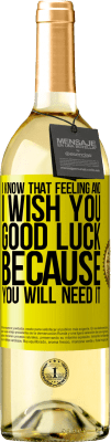 29,95 € 送料無料 | 白ワイン WHITEエディション 私はその気持ちを知っています、そしてあなたがそれを必要とするので、私はあなたに幸運を祈ります 黄色のラベル. カスタマイズ可能なラベル 若いワイン 収穫 2025 Verdejo