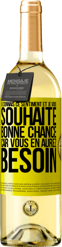 29,95 € Envoi gratuit | Vin blanc Édition WHITE Je connais ce sentiment, et je vous souhaite bonne chance, car vous en aurez besoin Étiquette Jaune. Étiquette personnalisable Vin jeune Récolte 2024 Verdejo