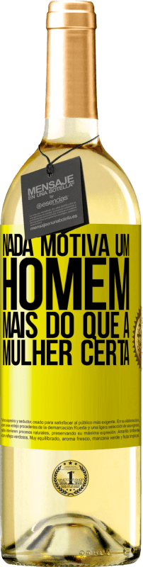 29,95 € Envio grátis | Vinho branco Edição WHITE Nada motiva um homem mais do que a mulher certa Etiqueta Amarela. Etiqueta personalizável Vinho jovem Colheita 2024 Verdejo