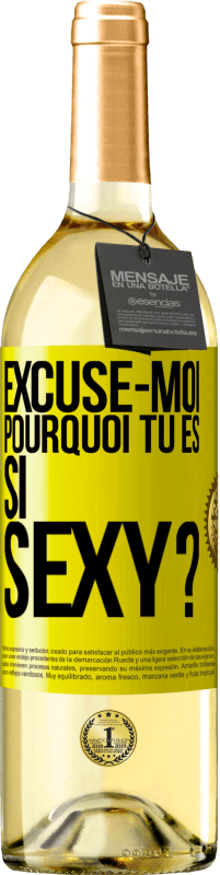 29,95 € Envoi gratuit | Vin blanc Édition WHITE Excuse-moi, pourquoi tu es si sexy? Étiquette Jaune. Étiquette personnalisable Vin jeune Récolte 2023 Verdejo