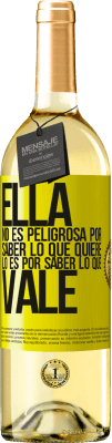 29,95 € Envío gratis | Vino Blanco Edición WHITE Ella no es peligrosa por saber lo que quiere, lo es por saber lo que vale Etiqueta Amarilla. Etiqueta personalizable Vino joven Cosecha 2024 Verdejo