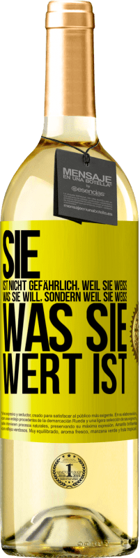 29,95 € Kostenloser Versand | Weißwein WHITE Ausgabe Sie ist nicht gefährlich, weil sie weiß, was sie will, sondern weil sie weiß, was sie wert ist Gelbes Etikett. Anpassbares Etikett Junger Wein Ernte 2024 Verdejo