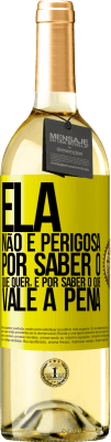 29,95 € Envio grátis | Vinho branco Edição WHITE Ela não é perigosa por saber o que quer, é por saber o que vale a pena Etiqueta Amarela. Etiqueta personalizável Vinho jovem Colheita 2024 Verdejo