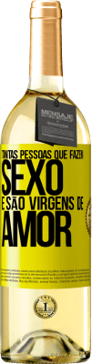 29,95 € Envio grátis | Vinho branco Edição WHITE Tantas pessoas que fazem sexo e são virgens de amor Etiqueta Amarela. Etiqueta personalizável Vinho jovem Colheita 2024 Verdejo