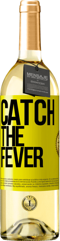 29,95 € Бесплатная доставка | Белое вино Издание WHITE Catch the fever Желтая этикетка. Настраиваемая этикетка Молодое вино Урожай 2025 Verdejo