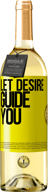29,95 € Free Shipping | White Wine WHITE Edition Let desire guide you Yellow Label. Customizable label Young wine Harvest 2023 Verdejo