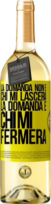 29,95 € Spedizione Gratuita | Vino bianco Edizione WHITE La domanda non è chi mi lascerà. La domanda è chi mi fermerà Etichetta Gialla. Etichetta personalizzabile Vino giovane Raccogliere 2023 Verdejo