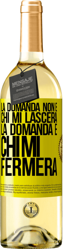 29,95 € Spedizione Gratuita | Vino bianco Edizione WHITE La domanda non è chi mi lascerà. La domanda è chi mi fermerà Etichetta Gialla. Etichetta personalizzabile Vino giovane Raccogliere 2024 Verdejo