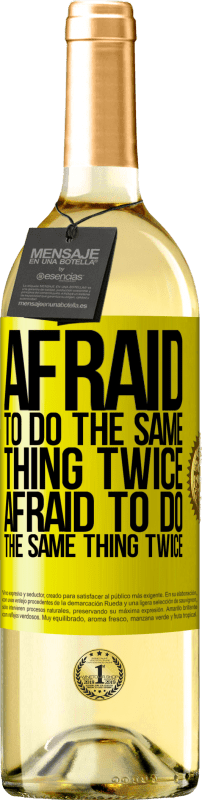 29,95 € Free Shipping | White Wine WHITE Edition Afraid to do the same thing twice. Afraid to do the same thing twice Yellow Label. Customizable label Young wine Harvest 2024 Verdejo