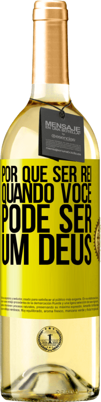 29,95 € Envio grátis | Vinho branco Edição WHITE Por que ser rei quando você pode ser um Deus Etiqueta Amarela. Etiqueta personalizável Vinho jovem Colheita 2024 Verdejo