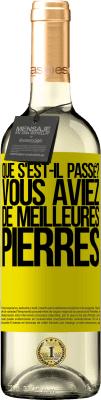 29,95 € Envoi gratuit | Vin blanc Édition WHITE que s'est-il passé? Vous aviez de meilleures pierres Étiquette Jaune. Étiquette personnalisable Vin jeune Récolte 2024 Verdejo