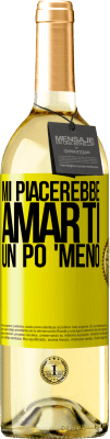 29,95 € Spedizione Gratuita | Vino bianco Edizione WHITE Mi piacerebbe amarti un po 'meno Etichetta Gialla. Etichetta personalizzabile Vino giovane Raccogliere 2024 Verdejo