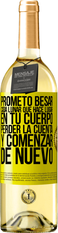 29,95 € Envío gratis | Vino Blanco Edición WHITE Prometo besar cada lunar que hace lugar en tu cuerpo, perder la cuenta, y comenzar de nuevo Etiqueta Amarilla. Etiqueta personalizable Vino joven Cosecha 2024 Verdejo