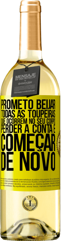 29,95 € Envio grátis | Vinho branco Edição WHITE Prometo beijar todas as toupeiras que ocorrem no seu corpo, perder a conta e começar de novo Etiqueta Amarela. Etiqueta personalizável Vinho jovem Colheita 2024 Verdejo