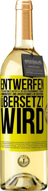 29,95 € Kostenloser Versand | Weißwein WHITE Ausgabe Entwerfen ist eine abstrakte Aktivität bei der programmiert, projiziert, kommuniziert und Unsichtbares in Sichtbares übersetzt w Gelbes Etikett. Anpassbares Etikett Junger Wein Ernte 2024 Verdejo