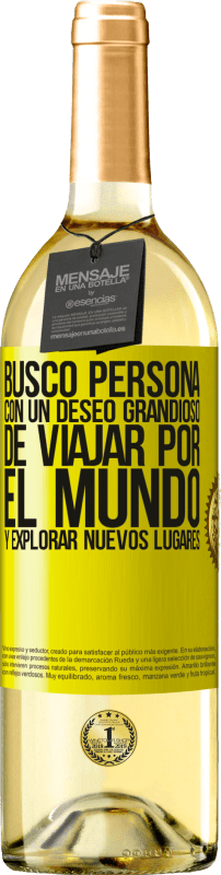 29,95 € Envío gratis | Vino Blanco Edición WHITE Busco persona con un deseo grandioso de viajar por el mundo y explorar nuevos lugares Etiqueta Amarilla. Etiqueta personalizable Vino joven Cosecha 2024 Verdejo