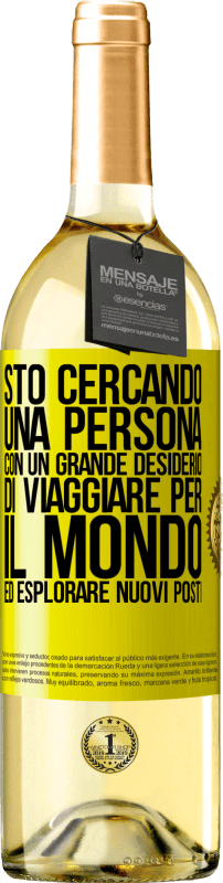 29,95 € Spedizione Gratuita | Vino bianco Edizione WHITE Sto cercando una persona con un grande desiderio di viaggiare per il mondo ed esplorare nuovi posti Etichetta Gialla. Etichetta personalizzabile Vino giovane Raccogliere 2024 Verdejo