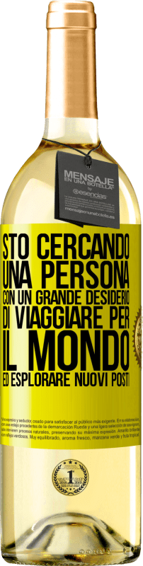 29,95 € Spedizione Gratuita | Vino bianco Edizione WHITE Sto cercando una persona con un grande desiderio di viaggiare per il mondo ed esplorare nuovi posti Etichetta Gialla. Etichetta personalizzabile Vino giovane Raccogliere 2025 Verdejo