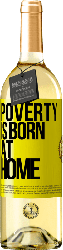 29,95 € Free Shipping | White Wine WHITE Edition Poverty is born at home Yellow Label. Customizable label Young wine Harvest 2024 Verdejo