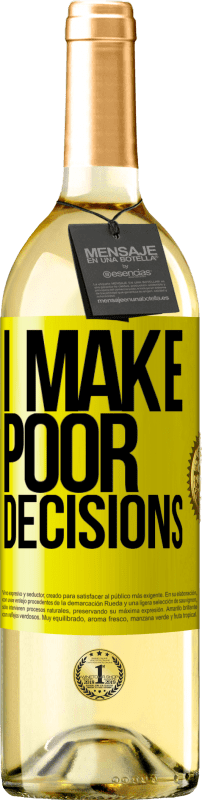 29,95 € 免费送货 | 白葡萄酒 WHITE版 I make poor decisions 黄色标签. 可自定义的标签 青年酒 收成 2024 Verdejo