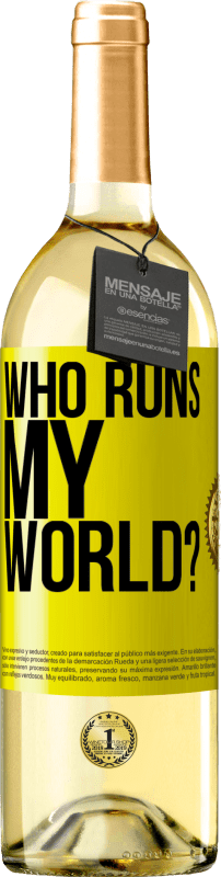 29,95 € Free Shipping | White Wine WHITE Edition who runs my world? Yellow Label. Customizable label Young wine Harvest 2024 Verdejo