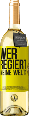 29,95 € Kostenloser Versand | Weißwein WHITE Ausgabe wer regiert meine Welt? Gelbes Etikett. Anpassbares Etikett Junger Wein Ernte 2023 Verdejo