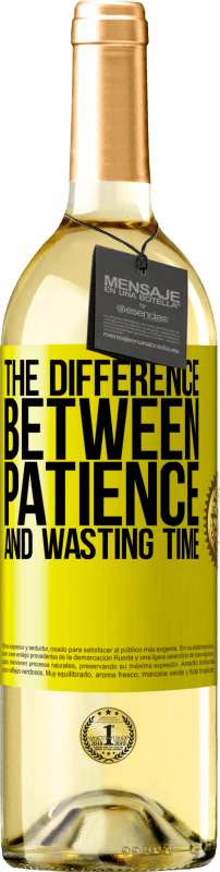 29,95 € Free Shipping | White Wine WHITE Edition The difference between patience and wasting time Yellow Label. Customizable label Young wine Harvest 2023 Verdejo