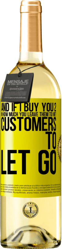 29,95 € 送料無料 | 白ワイン WHITEエディション そして、私にあなたをどれだけあなたが私に任せて2を購入したら？手放す顧客 黄色のラベル. カスタマイズ可能なラベル 若いワイン 収穫 2025 Verdejo