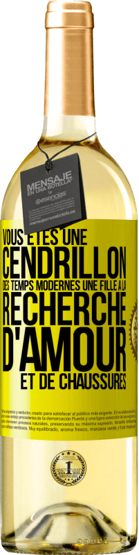 29,95 € Envoi gratuit | Vin blanc Édition WHITE Vous êtes une cendrillon des temps modernes une fille à la recherche d'amour et de chaussures Étiquette Jaune. Étiquette personnalisable Vin jeune Récolte 2024 Verdejo