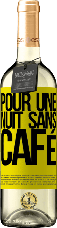 29,95 € Envoi gratuit | Vin blanc Édition WHITE Pour une nuit sans café Étiquette Jaune. Étiquette personnalisable Vin jeune Récolte 2025 Verdejo