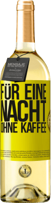 29,95 € Kostenloser Versand | Weißwein WHITE Ausgabe Für eine Nacht ohne Kaffee Gelbes Etikett. Anpassbares Etikett Junger Wein Ernte 2023 Verdejo