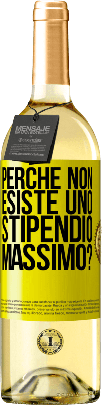 29,95 € Spedizione Gratuita | Vino bianco Edizione WHITE perché non esiste uno stipendio massimo? Etichetta Gialla. Etichetta personalizzabile Vino giovane Raccogliere 2024 Verdejo