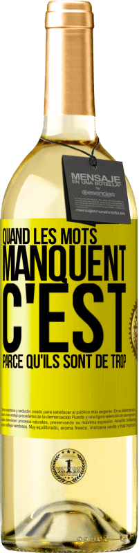 29,95 € Envoi gratuit | Vin blanc Édition WHITE Quand les mots manquent c'est parce qu'ils sont de trop Étiquette Jaune. Étiquette personnalisable Vin jeune Récolte 2024 Verdejo