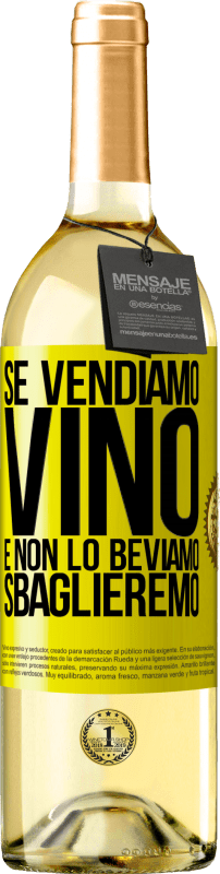 29,95 € Spedizione Gratuita | Vino bianco Edizione WHITE Se vendiamo vino e non lo beviamo, sbaglieremo Etichetta Gialla. Etichetta personalizzabile Vino giovane Raccogliere 2023 Verdejo