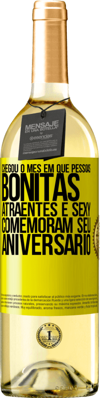 29,95 € Envio grátis | Vinho branco Edição WHITE Chegou o mês em que pessoas bonitas, atraentes e sexy comemoram seu aniversário Etiqueta Amarela. Etiqueta personalizável Vinho jovem Colheita 2024 Verdejo