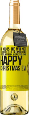 29,95 € Kostenloser Versand | Weißwein WHITE Ausgabe Die Kilos, die wir nicht in der Lotterie gefangen haben, werden wir beim Abendessen fangen: Happy Christmas Eve Gelbes Etikett. Anpassbares Etikett Junger Wein Ernte 2023 Verdejo