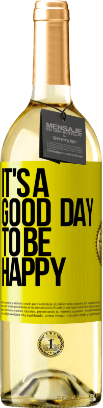 29,95 € Бесплатная доставка | Белое вино Издание WHITE It's a good day to be happy Желтая этикетка. Настраиваемая этикетка Молодое вино Урожай 2025 Verdejo