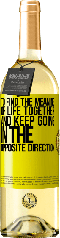 29,95 € 送料無料 | 白ワイン WHITEエディション 一緒に人生の意味を見つけ、反対の方向に進み続けるために 黄色のラベル. カスタマイズ可能なラベル 若いワイン 収穫 2025 Verdejo
