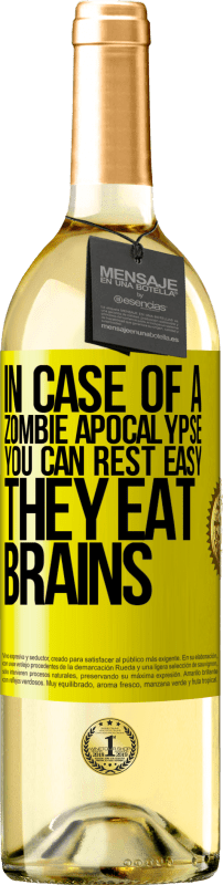 29,95 € Free Shipping | White Wine WHITE Edition In case of a zombie apocalypse, you can rest easy, they eat brains Yellow Label. Customizable label Young wine Harvest 2023 Verdejo