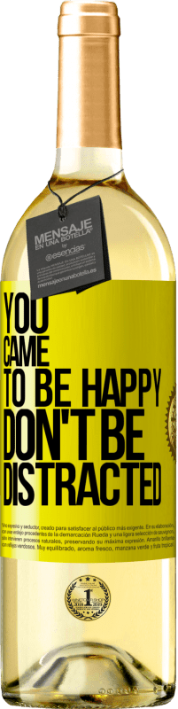 29,95 € Free Shipping | White Wine WHITE Edition You came to be happy, don't be distracted Yellow Label. Customizable label Young wine Harvest 2024 Verdejo