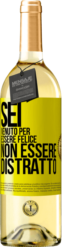 29,95 € Spedizione Gratuita | Vino bianco Edizione WHITE Sei venuto per essere felice, non essere distratto Etichetta Gialla. Etichetta personalizzabile Vino giovane Raccogliere 2024 Verdejo