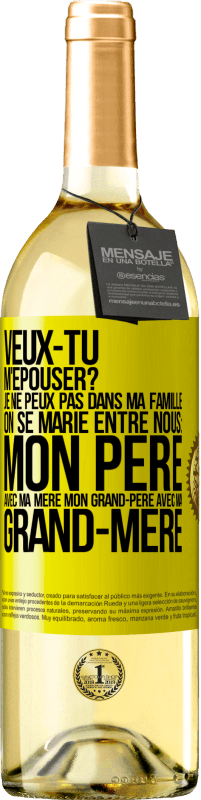 29,95 € Envoi gratuit | Vin blanc Édition WHITE Veux-tu m'épouser? Je ne peux pas dans ma famille on se marie entre nous: mon père avec ma mère, mon grand-père avec ma grand-mè Étiquette Jaune. Étiquette personnalisable Vin jeune Récolte 2024 Verdejo