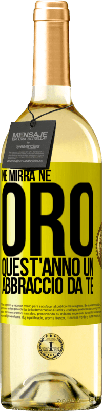 29,95 € Spedizione Gratuita | Vino bianco Edizione WHITE Né mirra, né oro. Quest'anno un abbraccio da te Etichetta Gialla. Etichetta personalizzabile Vino giovane Raccogliere 2024 Verdejo