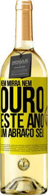 29,95 € Envio grátis | Vinho branco Edição WHITE Nem mirra, nem ouro. Este ano um abraço seu Etiqueta Amarela. Etiqueta personalizável Vinho jovem Colheita 2023 Verdejo