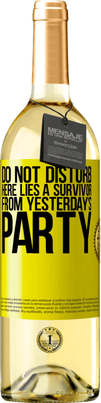 29,95 € Free Shipping | White Wine WHITE Edition Do not disturb. Here lies a survivor from yesterday's party Yellow Label. Customizable label Young wine Harvest 2023 Verdejo