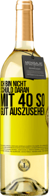 29,95 € Kostenloser Versand | Weißwein WHITE Ausgabe Ich bin nicht schuld daran mit 40 so gut auszusehen Gelbes Etikett. Anpassbares Etikett Junger Wein Ernte 2024 Verdejo