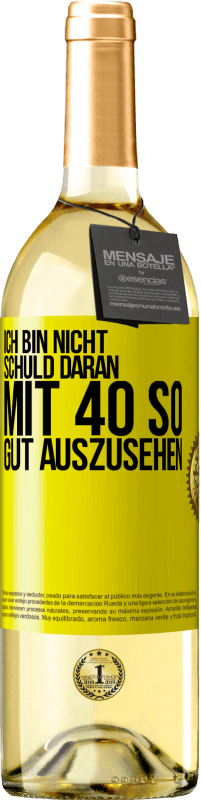 29,95 € Kostenloser Versand | Weißwein WHITE Ausgabe Ich bin nicht schuld daran mit 40 so gut auszusehen Gelbes Etikett. Anpassbares Etikett Junger Wein Ernte 2024 Verdejo