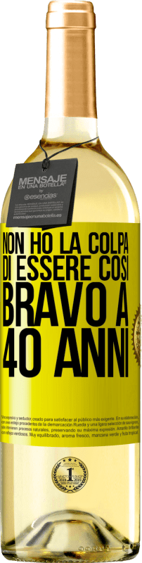 29,95 € Spedizione Gratuita | Vino bianco Edizione WHITE Non ho la colpa di essere così bravo a 40 anni Etichetta Gialla. Etichetta personalizzabile Vino giovane Raccogliere 2024 Verdejo