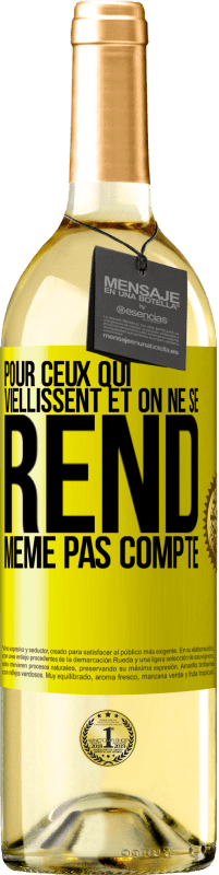 29,95 € Envoi gratuit | Vin blanc Édition WHITE Pour ceux qui viellissent et on ne se rend même pas compte Étiquette Jaune. Étiquette personnalisable Vin jeune Récolte 2025 Verdejo